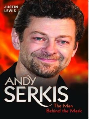 cover image of Andy Serkis--The Man Behind the Mask